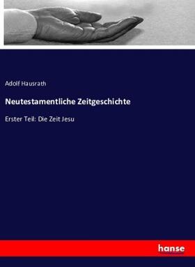 Hausrath |  Neutestamentliche Zeitgeschichte | Buch |  Sack Fachmedien