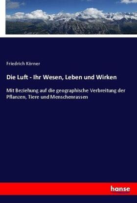 Körner |  Die Luft - Ihr Wesen, Leben und Wirken | Buch |  Sack Fachmedien