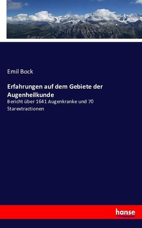 Bock |  Erfahrungen auf dem Gebiete der Augenheilkunde | Buch |  Sack Fachmedien