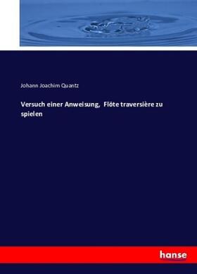Quantz |  Versuch einer Anweisung,  Flöte traversière zu spielen | Buch |  Sack Fachmedien