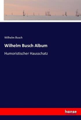 Busch |  Wilhelm Busch Album | Buch |  Sack Fachmedien