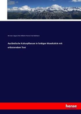 Zippel / Thome¿ / Bollmann |  Ausländische Kulturpflanzen in farbigen Wandtafeln mit erläuterndem Text | Buch |  Sack Fachmedien