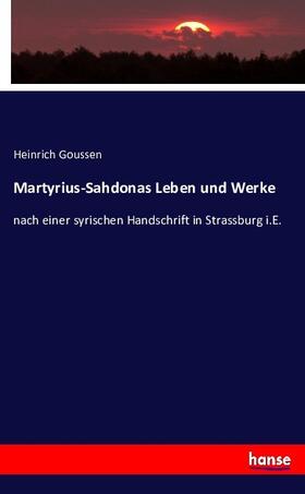 Goussen |  Martyrius-Sahdonas Leben und Werke | Buch |  Sack Fachmedien