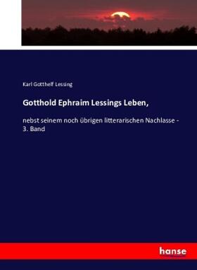 Lessing |  Gotthold Ephraim Lessings Leben, | Buch |  Sack Fachmedien