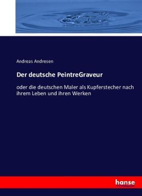 Andresen |  Der deutsche PeintreGraveur | Buch |  Sack Fachmedien