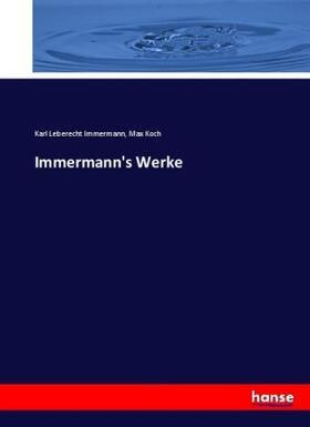 Immermann / Koch |  Immermann's Werke | Buch |  Sack Fachmedien