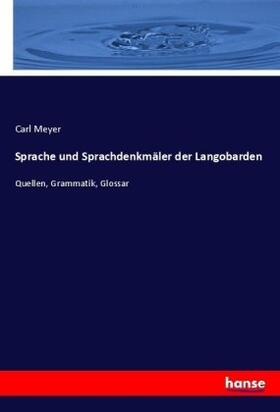 Meyer |  Sprache und Sprachdenkmäler der Langobarden | Buch |  Sack Fachmedien