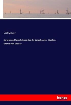 Meyer |  Sprache und Sprachdenkmäler der Langobarden - Quellen, Grammatik, Glossar | Buch |  Sack Fachmedien