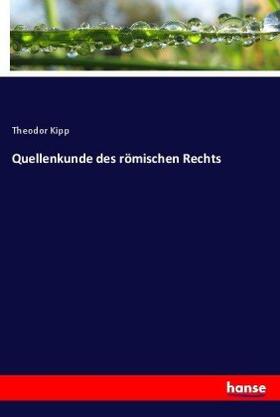Kipp |  Quellenkunde des römischen Rechts | Buch |  Sack Fachmedien