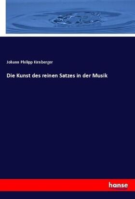 Kirnberger |  Die Kunst des reinen Satzes in der Musik | Buch |  Sack Fachmedien