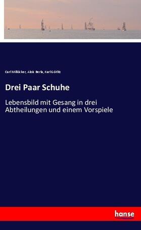Görlitz / Berla / Millöcker |  Drei Paar Schuhe | Buch |  Sack Fachmedien