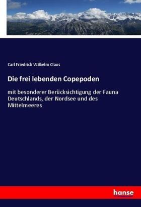 Claus |  Die frei lebenden Copepoden | Buch |  Sack Fachmedien