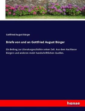 Bürger |  Briefe von und an Gottfried August Bürger | Buch |  Sack Fachmedien