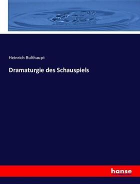 Bulthaupt |  Dramaturgie des Schauspiels | Buch |  Sack Fachmedien
