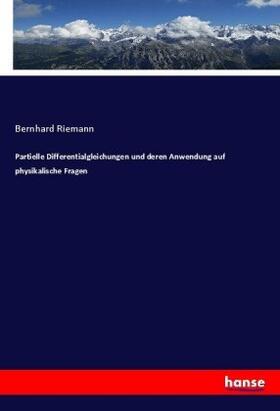 Riemann |  Partielle Differentialgleichungen und deren Anwendung auf physikalische Fragen | Buch |  Sack Fachmedien