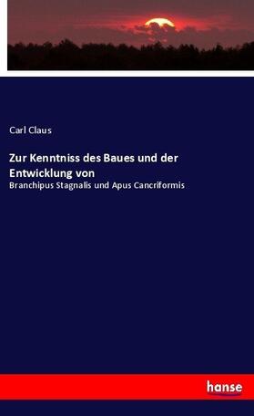 Claus |  Zur Kenntniss des Baues und der Entwicklung von | Buch |  Sack Fachmedien