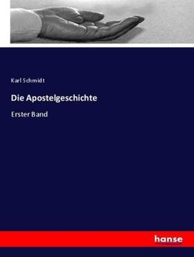 Schmidt |  Die Apostelgeschichte | Buch |  Sack Fachmedien