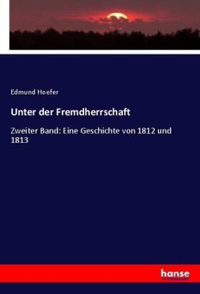 Hoefer |  Unter der Fremdherrschaft | Buch |  Sack Fachmedien