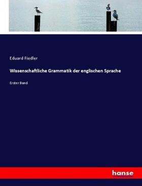 Fiedler |  Wissenschaftliche Grammatik der englischen Sprache | Buch |  Sack Fachmedien