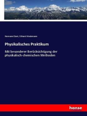 Wiedemann / Ebert |  Physikalisches Praktikum | Buch |  Sack Fachmedien