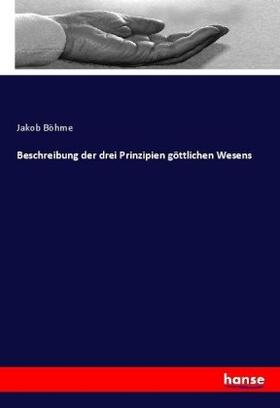 Böhme |  Beschreibung der drei Prinzipien göttlichen Wesens | Buch |  Sack Fachmedien