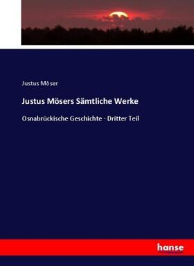 Möser |  Justus Mösers Sämtliche Werke | Buch |  Sack Fachmedien