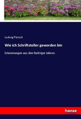 Pietsch |  Wie ich Schriftsteller geworden bin | Buch |  Sack Fachmedien