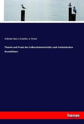 Rein / Scheller / Pickel |  Theorie und Praxis des Volksschulunterrichts nach Herbartischen Grundsätzen | Buch |  Sack Fachmedien
