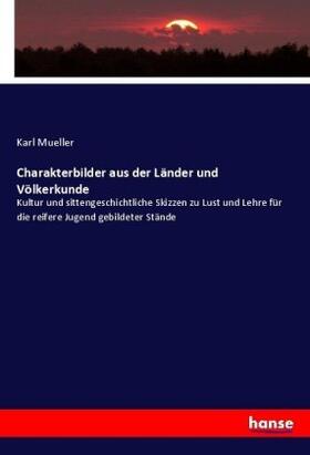 Mueller |  Charakterbilder aus der Länder und Völkerkunde | Buch |  Sack Fachmedien