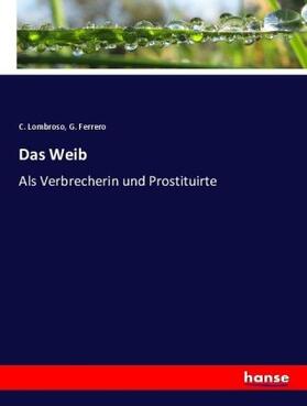 Lombroso / Ferrero |  Das Weib | Buch |  Sack Fachmedien
