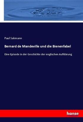 Sakmann |  Bernard de Mandeville und die Bienenfabel | Buch |  Sack Fachmedien