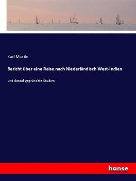 Martin |  Bericht über eine Reise nach Niederländisch West-Indien | Buch |  Sack Fachmedien