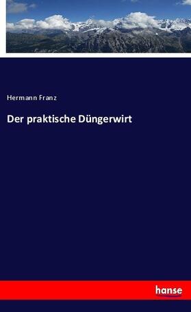 Franz |  Der praktische Düngerwirt | Buch |  Sack Fachmedien
