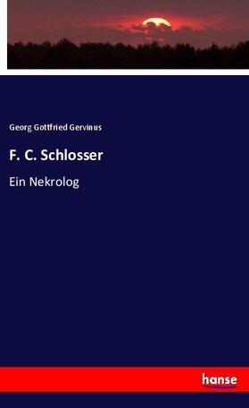 Gervinus |  F. C. Schlosser | Buch |  Sack Fachmedien