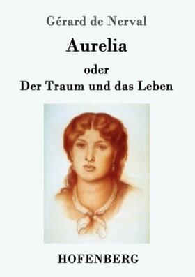 Nerval |  Aurelia oder Der Traum und das Leben | Buch |  Sack Fachmedien