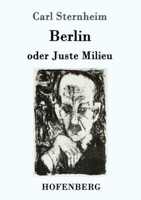 Sternheim |  Berlin oder Juste Milieu | Buch |  Sack Fachmedien