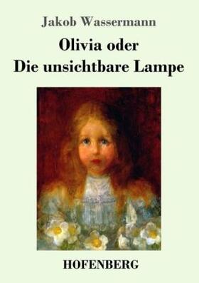 Wassermann |  Olivia oder Die unsichtbare Lampe | Buch |  Sack Fachmedien