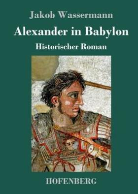 Wassermann |  Alexander in Babylon | Buch |  Sack Fachmedien