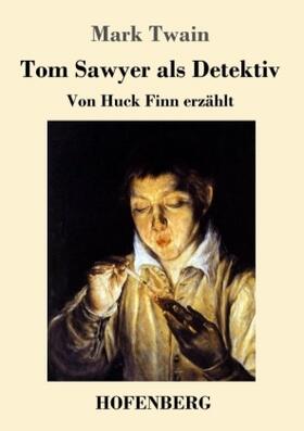 Twain |  Tom Sawyer als Detektiv | Buch |  Sack Fachmedien