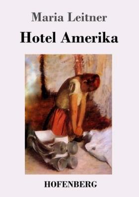 Leitner | Hotel Amerika | Buch | 978-3-7437-1287-4 | www2.sack.de