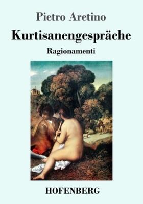 Aretino |  Kurtisanengespräche | Buch |  Sack Fachmedien