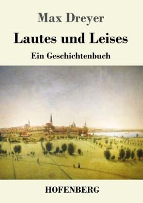 Dreyer |  Lautes und Leises | Buch |  Sack Fachmedien