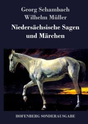 Schambach / Müller |  Niedersächsische Sagen und Märchen | Buch |  Sack Fachmedien