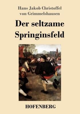 Grimmelshausen |  Der seltzame Springinsfeld | Buch |  Sack Fachmedien