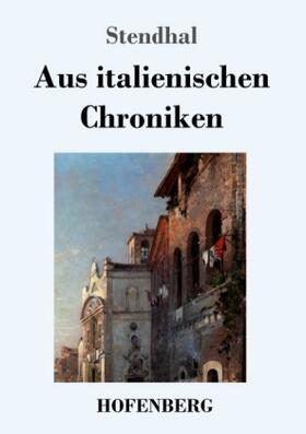 Stendhal |  Aus italienischen Chroniken | Buch |  Sack Fachmedien