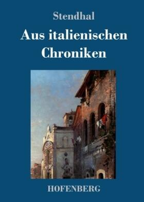 Stendhal |  Aus italienischen Chroniken | Buch |  Sack Fachmedien