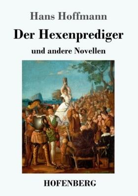 Hoffmann |  Der Hexenprediger | Buch |  Sack Fachmedien