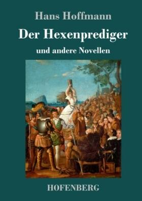 Hoffmann |  Der Hexenprediger | Buch |  Sack Fachmedien