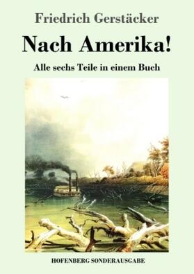 Gerstäcker | Nach Amerika! | Buch | 978-3-7437-2356-6 | www2.sack.de