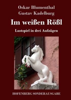 Blumenthal / Kadelburg |  Im weißen Rößl | Buch |  Sack Fachmedien